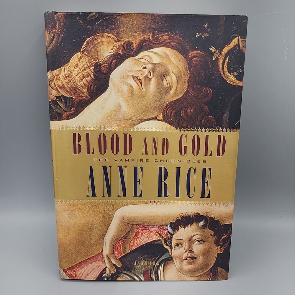 Blood and Gold The Vampire Chronicles by Anne Rice Knopf 2001 First Edition
